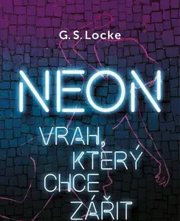 Detektívky, trilery, horory Neon - G. S. Locke,Anna Matoušková