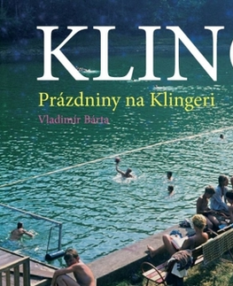Obrazové publikácie Klinger - Prázdniny na Klingeri - Vladimír Bárta