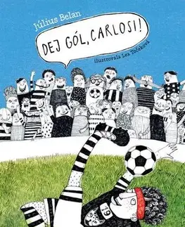 Pre deti a mládež - ostatné Dej gól, Carlosi! - Július Belan