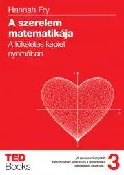 Sociológia, etnológia A szerelem matematikája - Hannah Fry