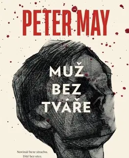 Detektívky, trilery, horory Muž bez tváře - Peter May,Filip Drlík