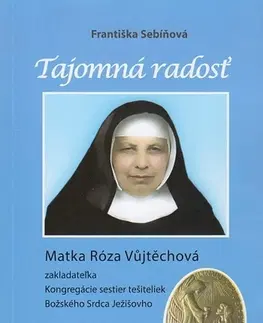 Náboženstvo Tajomná radosť - Životopis - Františka Sebíňová