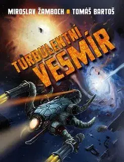 Sci-fi a fantasy Turbulentní vesmír - Tomáš Bartoš,Miroslav Žamboch