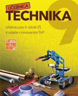 Učebnice pre ZŠ - ostatné Hravá Technika 9 Učebnica - Kolektív autorov