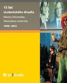 Pre vysoké školy 15 let studentského divadla Fakulty informatiky Masarykovy univerzity - Josef Prokeš