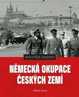 Druhá svetová vojna Německá okupace českých zemí - František Emmert