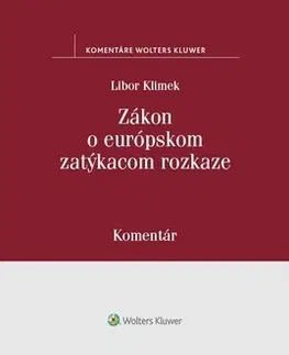 Trestné právo Zákon o európskom zatýkacom rozkaze - Libor Klimek