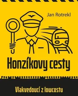 Humor a satira Honzíkovy cesty: Vlakvedoucí z lowcostu - Jan Rotrekl