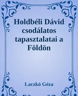 Svetová beletria Holdbéli Dávid - Laczkó Géza