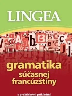 Učebnice a príručky Gramatika súčasnej francúzštiny s praktickými príkladmi