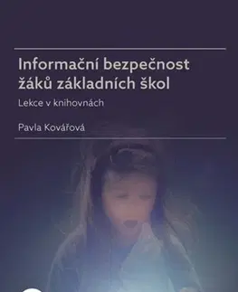 Pedagogika, vzdelávanie, vyučovanie Informační bezpečnost žáků základních škol - Pavla Kovářová