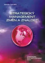 Manažment Strategický management změn a znalostí - Zdeněk Častorál