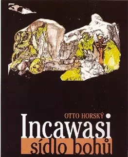 Geografia - ostatné Incawasi - sídlo bohů - Otto Horský