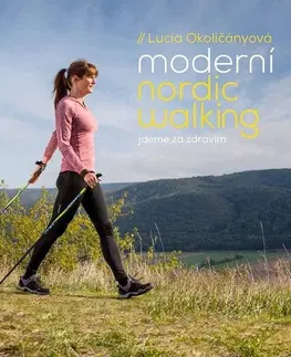 Všeobecne o športe Moderní nordic walking - Lucia Okoličányová
