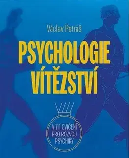 Psychológia, etika Psychologie vítězství - Václav Petráš