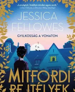 Detektívky, trilery, horory Mitfordi rejtélyek - Gyilkosság a vonaton - Jessica Fellowes