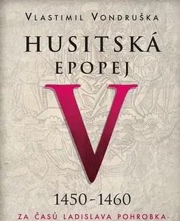 Historické romány Husitská epopej V (1450 - 1460) - Vlastimil Vondruška