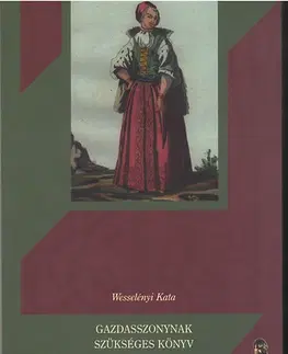 Kuchárky - ostatné Gazdasszonynak szükséges könyv - Kata Wesselényi