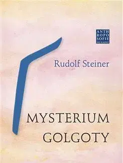 Kresťanstvo Mysterium Golgoty - Rudolf Steiner