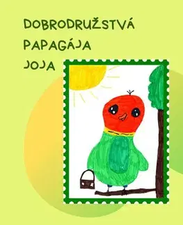 Pre deti a mládež - ostatné Dobrodružstvá papagája Joja - Viktória Ella Medeková