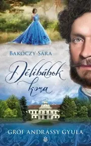 Historické romány Délibábok kora - Sára Bakóczy