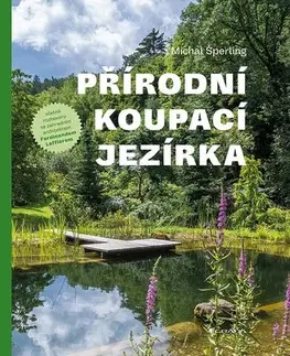 Záhrada - Ostatné Přírodní koupací jezírka - Michal Šperling