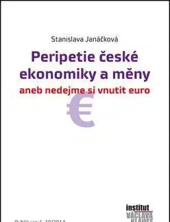 Ekonómia, Ekonomika Peripetie české ekonomiky a měny - Stanislava Janáčková