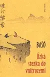 Svetová beletria Úzká stezka do vnitrozemí - Macuo Bašó,Antonín Líman