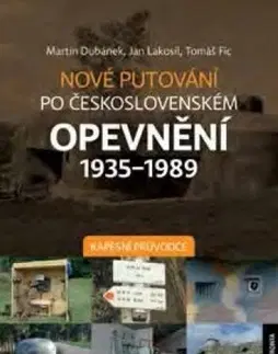 Slovenské a české dejiny Nové putování po československém opevnění 1935-1989 - Jan Lakosil