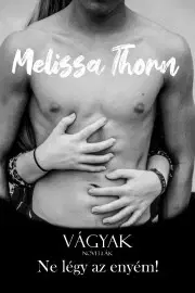 Erotická beletria Vágyak novellák - Thorn Melissa