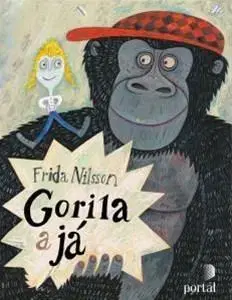 Rozprávky Gorila a já - Frida Nilsson