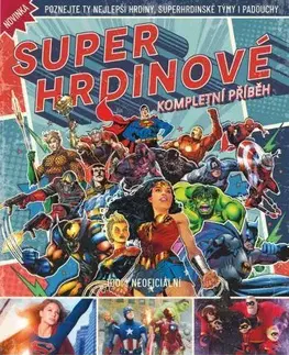 Komiksy Superhrdinové – Kompletní příběh - Kolektív autorov