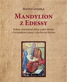 Dejiny, teória umenia Mandylion z Edessy - Matej Gogola