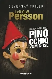 Detektívky, trilery, horory Skutočný príbeh o Pinocchiovom nose - Leif G. W. Persson