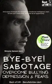 Psychológia, etika Bye-Bye Sabotage! Overcome Bullying Depression & Fears - Simone Janson