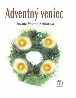 Náboženská literatúra pre deti Adventný veniec - Zuzana Betliarska Švecová