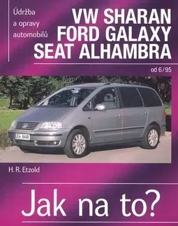 Auto, moto Údržba a opravy automobilu Volswagen Sharan, Ford Galaxy, Seat Alhambra - Hans-Rüdiger Etzold