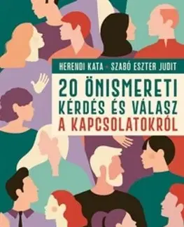 Psychológia, etika 20 önismereti kérdés és válasz a kapcsolatokról - Kata Herendi,Eszter Judit Szabó