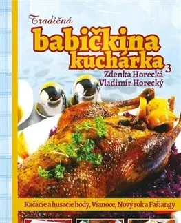 Slovenská Tradičná babičkina kuchárka 3 - Zdenka Horecká,Vladimír Horecký