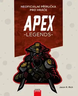 Foto, video, audio, mobil, hry APEX Legends: Neoficiální příručka pro hráče - Jason R. Rich