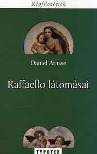 Dejiny, teória umenia Raffaello látomásai - Daniel Arasse