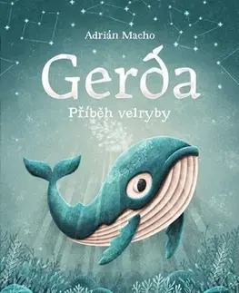 Rozprávky Gerda, příběh velryby - Adrián Macho
