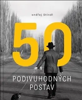 História 50 podivuhodných postav - Ondřej Štindl