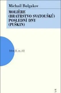 Svetová beletria Moliére (Bratrstvo svatoušků) Poslední dny (Puškin) - Michail Bulgakov