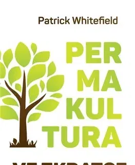 Zdravie, životný štýl - ostatné Permakultura ve zkratce - Patrick Whitefield