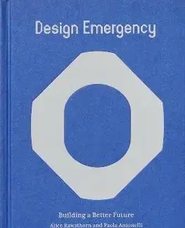 Dizajn, úžitkové umenie, móda Design Emergency - Alice Rawsthorn,Antonelli Paola
