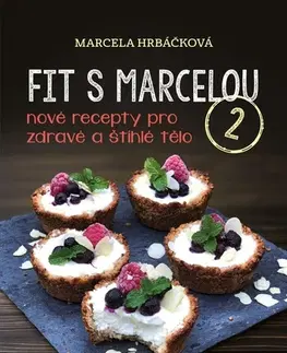 Zdravá výživa, diéty, chudnutie Fit s Marcelou 2 - Marcela Hrbáčková