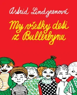 Dobrodružstvo, napätie, western My všetky deti z Bullerbynu - Astrid Lindgren,Mária Bratová