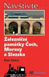 Historické pamiatky, hrady a zámky Železniční památky Čech, Moravy a Slezska - Petr Vokáč