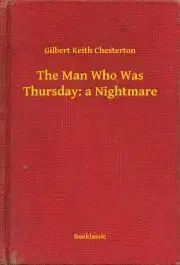 Svetová beletria The Man Who Was Thursday: a Nightmare - Gilbert Keith Chesterton